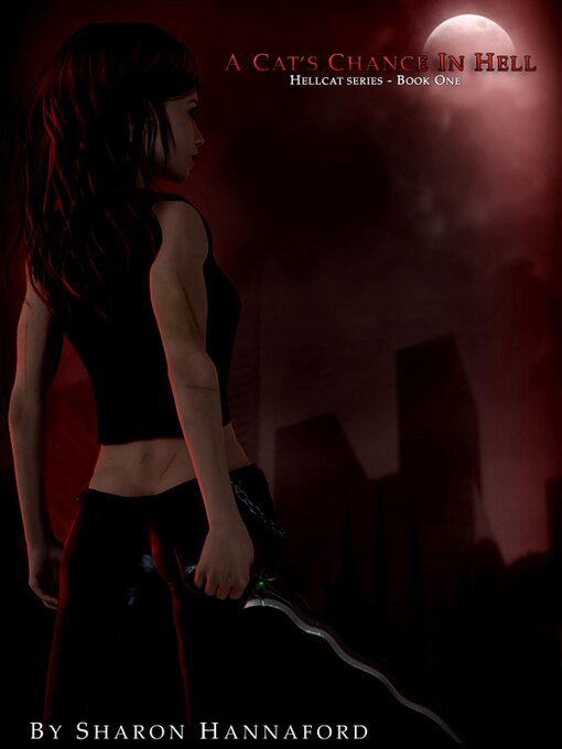 Title details for A Cat's Chance in Hell (Hellcat Series Book1) by Sharon Hannaford - Available